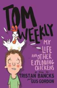 My Life and Other Exploding Chickens (Tom Weekly)