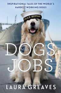 Dogs with Jobs : Inspirational tales of the world's hardest working dogs