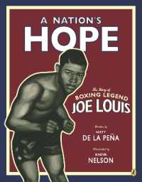 A Nation's Hope: the Story of Boxing Legend Joe Louis : The Story of Boxing Legend Joe Louis