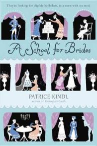 A School for Brides : A Story of Maidens, Mystery, and Matrimony （Reprint）