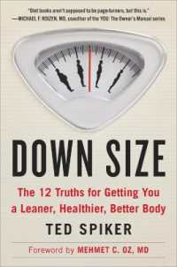 Down Size : The 12 Truths for Getting You a Leaner, Healthier, Better Body （Reprint）
