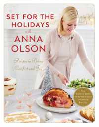 Set for the Holidays with Anna Olson : Recipes for Bringing Comfort and Joy: from Starters to Sweets, for the Festive Season and Almost Every Day