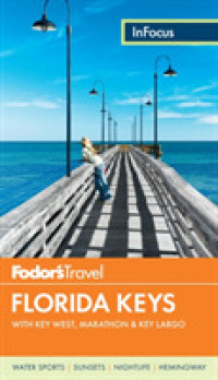 Fodor's in Focus Florida Keys : With Key West, Marathon & Key Largo (Fodor's in Focus Florida Keys) （5TH）