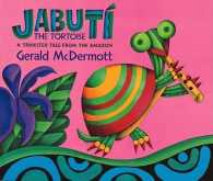Jabuti the Tortoise : A Trickster Tale from the Amazon (Trickster) （1ST）