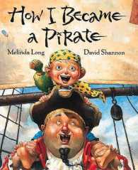 『こうしてぼくは海賊になった』（原書）<br>How I Became a Pirate -- Hardback