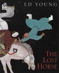 The Lost Horse : A Chinese Folktale