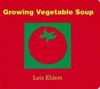 Growing Vegetable Soup （Board Book）