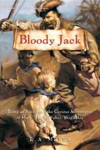 Bloody Jack : Being an Account of the Curious Adventures of Mary 'Jacky' Faber, Ship's Boy (Bloody Jack Adventures) （2ND）
