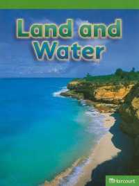Land and Water, Above-level Reader Grade 1 : Harcourt School Publishers Science (Hsp Sci 09)