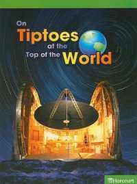 On Tiptoes at the Top of the World, Above-level Reader Grade 5 : Houghton Mifflin Harcourt Science (Hsp Sci 09)