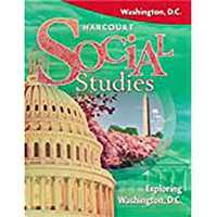 Exploring Washington, Dc : Harcourt School Publishers Social Studies Dist/Columbia (Social Studies 07)