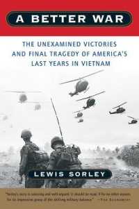 A Better War : The Unexamined Victories and Final Tragedy of America's Last Years in Vietnam