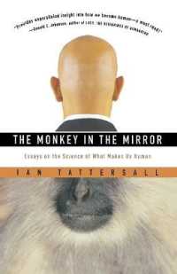 The Monkey in the Mirror : Essays on the Science of What Makes Us Human