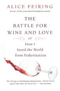 The Battle for Wine and Love : Or How I Saved the World from Parkerization