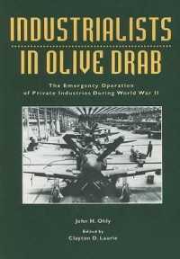 Industrialists in Olive Drab : The Emergency Operation of Private Industries during World War II