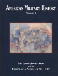 American Military History, Volume 1 : The United States Army and the Forging of a Nation, 1775-1917 (Army Historical)
