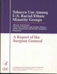Tobacco Use among United States Racial/Ethnic Minority Groups: African Americans; American Indians and Alaska Natives; Asian Americans and Pacific Islanders; Hispanics: : A Report of the Surgeon General