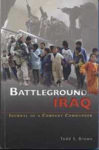 Battleground Iraq : Journal of a Company Commander （Revised）