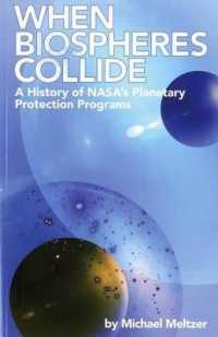 4234 When Biospheres Collide: A History of NASA's Planetary Protection Programs : A History of NASA's Planetary Protection Programs (Nasa Sp)