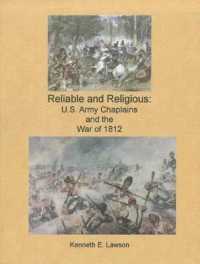 Reliable and Religious: U.S. Army Chaplains and the War of 1812 : U.S. Army Chaplains and the War of 1812 （None, First）
