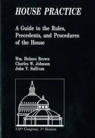 House Practice : A Guide to the Rules, Precedents, and Procedures of the House