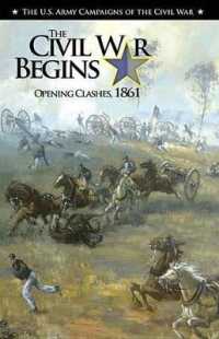 The Civil War Begins: Opening Clashes, 1861 : Opening Clashes, 1861 （None, First）