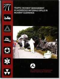 Traffic Incident Management in Hazardous Materials Spills in Incident Clearance （Reissue, First）