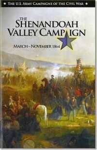 U.S. Army Campaigns of the Civil War: The Shenandoah Valley Campaign, March-November 1864 （None, First）