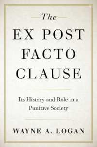事後法禁止条項：その歴史と懲罰的社会における役割<br>The Ex Post Facto Clause : Its History and Role in a Punitive Society (Studies Crime Amd Public Policy Series)