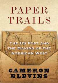 Paper Trails : The US Post and the Making of the American West