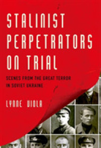 Stalinist Perpetrators on Trial : Scenes from the Great Terror in Soviet Ukraine