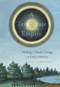 A Temperate Empire : Making Climate Change in Early America