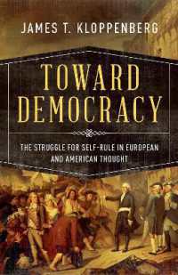 Toward Democracy : The Struggle for Self-rule in European and American Thought -- Paperback / softback