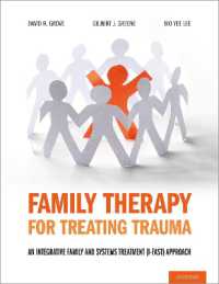 Family Therapy for Treating Trauma : An Integrative Family and Systems Treatment (I-FAST) Approach