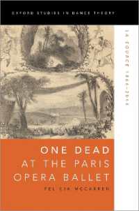 One Dead at the Paris Opera Ballet : La Source 1866-2014 (Oxford Studies in Dance Theory)