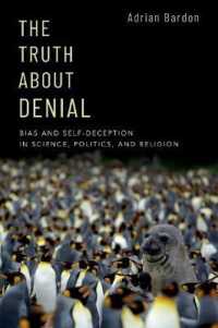 The Truth about Denial : Bias and Self-Deception in Science, Politics, and Religion