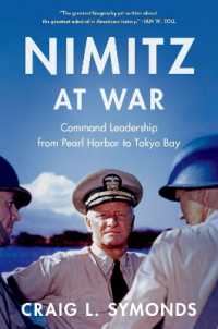 ニミッツ元帥の見た太平洋戦争<br>Nimitz at War : Command Leadership from Pearl Harbor to Tokyo Bay