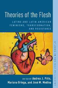 Theories of the Flesh : Latinx and Latin American Feminisms, Transformation, and Resistance (Studies in Feminist Philosophy)