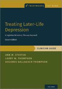 後半生の鬱病に効く治療：認知行動療法のアプローチと臨床ガイド（第２版）<br>Treating Later-Life Depression : A Cognitive-Behavioral Therapy Approach, Clinician Guide (Treatments That Work) （2ND）