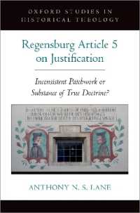 The Regensburg Article 5 on Justification : Inconsistent Patchwork or Substance of True Doctrine? (Oxford Studies in Historical Theology)