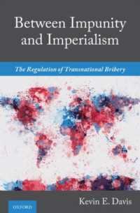 Between Impunity and Imperialism : The Regulation of Transnational Bribery