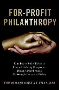 For-Profit Philanthropy : Elite Power and the Threat of Limited Liability Companies, Donor-Advised Funds, and Strategic Corporate Giving
