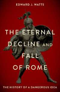 ローマ帝国衰亡の思想史<br>The Eternal Decline and Fall of Rome : The History of a Dangerous Idea