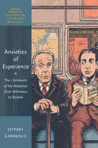 「経験の不安」の南北アメリカ文学史：ホイットマンからボラーニョまで<br>Anxieties of Experience : The Literatures of the Americas from Whitman to Bolaño (Oxford Studies in American Literary History)