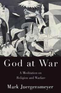 宗教と戦争をめぐる考察<br>God at War : A Meditation on Religion and Warfare