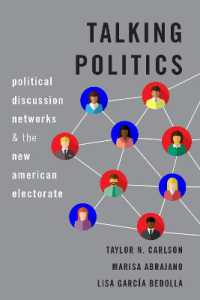 Talking Politics : Political Discussion Networks and the New American Electorate