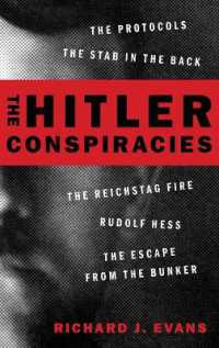 The Hitler Conspiracies : The Protocols - the Stab in the Back - the Reichstag Fire - Rudolf Hess - the Escape from the Bunker