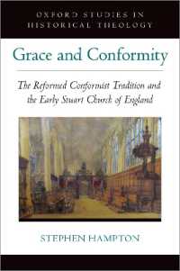 Grace and Conformity : The Reformed Conformist Tradition and the Early Stuart Church of England (Oxford Studies in Historical Theology)