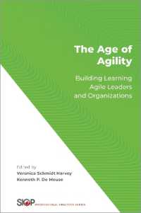 The Age of Agility : Building Learning Agile Leaders and Organizations (The Society for Industrial and Organizational Psychology Professional Practice Series)