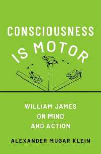 Consciousness Is Motor : William James on Mind and Action